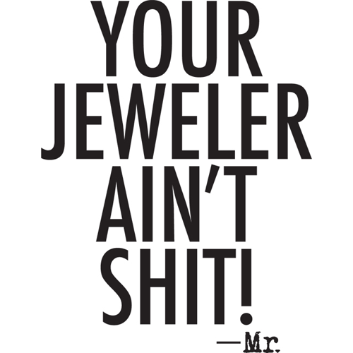 YOUR JEWELER AIN'T SHIT! STICKER
